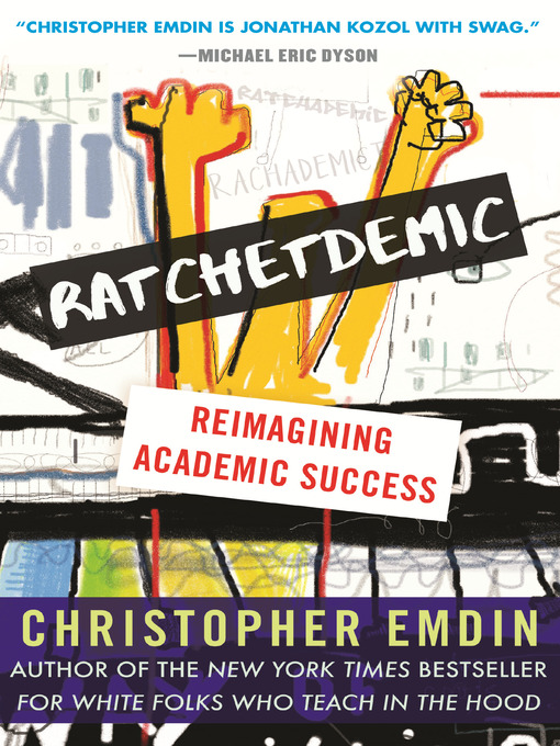 Title details for Ratchetdemic by Christopher Emdin - Available